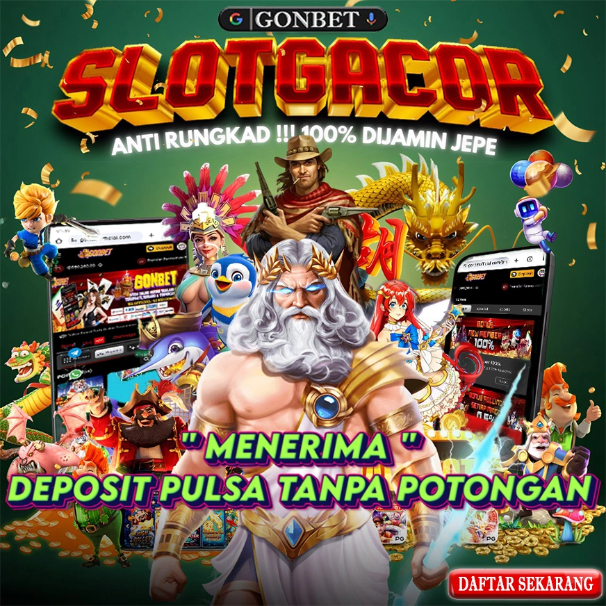 GONBET : Situs Slot Gacor Online Deposit Pulsa Tanpa Potongan